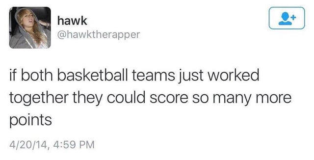 harvard scholarship memes - hawk if both basketball teams just worked together they could score so many more points 42014,