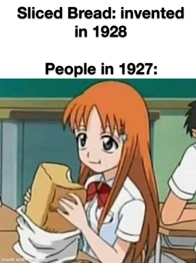 anime girl eating loaf of bread - Sliced Bread invented in 1928 People in 1927 made with mematic