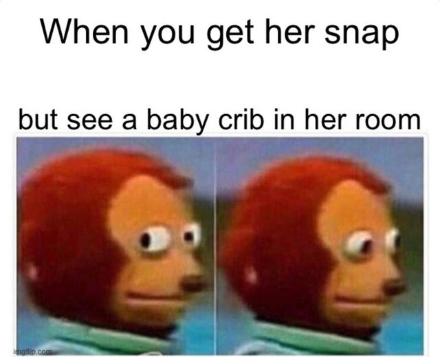 australia upside down meme - When you get her snap but see a baby crib in her room imgflip.com
