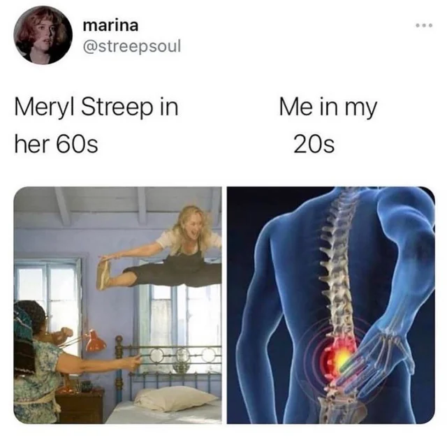 marina Meryl Streep in her 60s Me in my 20s