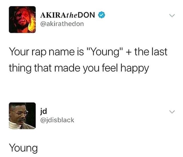 your rap name is meme - AKIRAtheDON Your rap name is