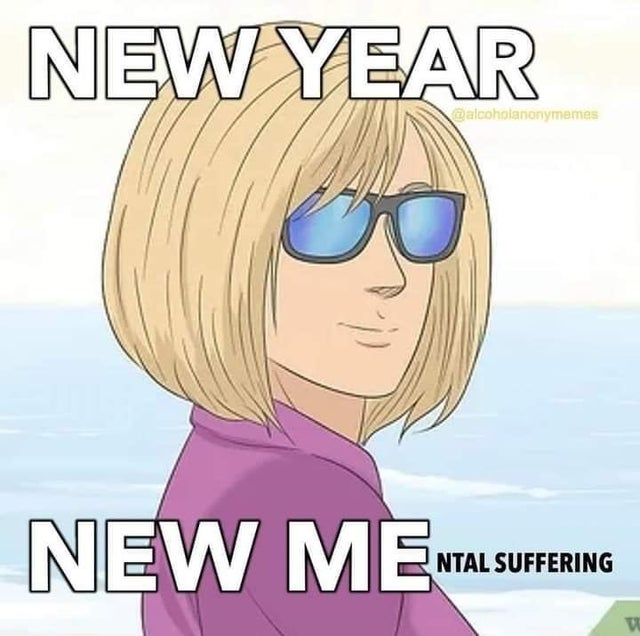 blond - New Year Calcoholanonymemes New Me Ntal Suffering