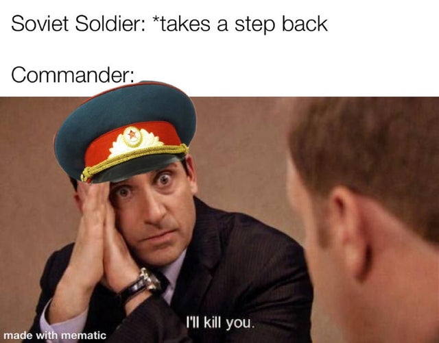office among us meme - Soviet Soldier takes a step back Commander I'll kill you. made with mematic