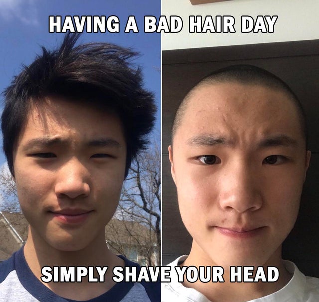 head - Having A Bad Hair Day Simply Shave Your Head