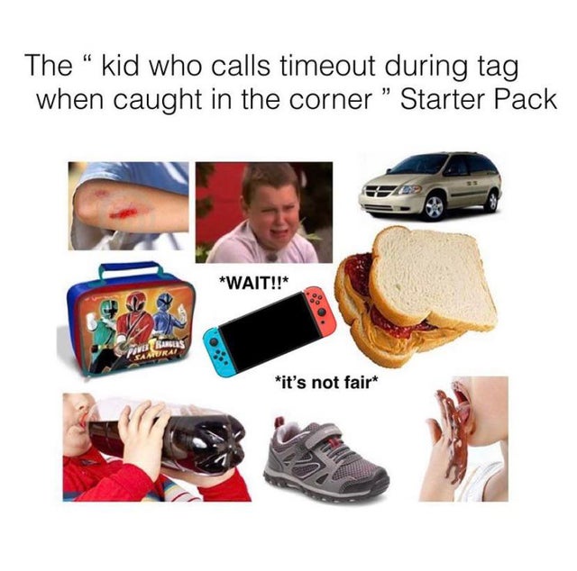 funny starter packs - The kid who calls timeout during tag when caught in the corner " Starter Pack Wait!! PowThumus Samurai it's not fair