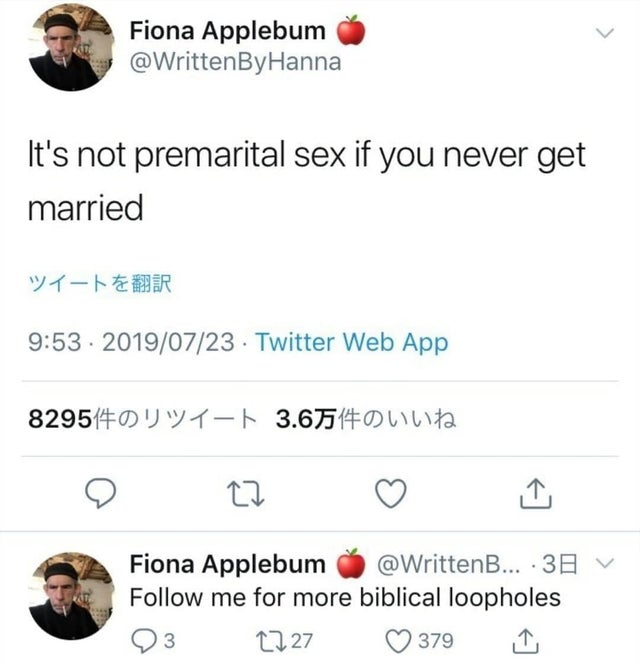 angle - > Fiona Applebum By Hanna It's not premarital sex if you never get married . . Twitter Web App 8295 3.6 Fiona Applebum ... 38 me for more biblical loopholes 3 2727 379