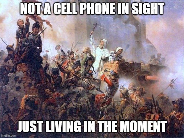 Not A Cell Phone In Sight Just Living In The Moment imgflip.com