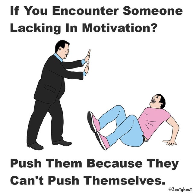 stop human trafficking - If You Encounter Someone Lacking In Motivation? Push Them Because They Can't Push Themselves. Zootghost