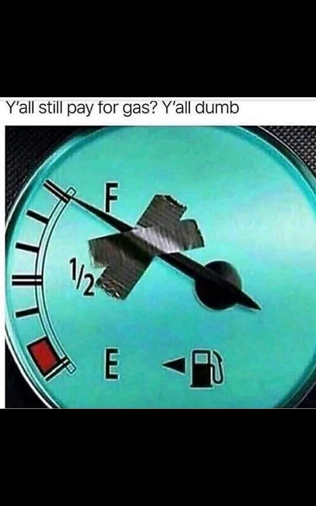 yall still pay for gas - Y'all still pay for gas? Y'all dumb 112 E