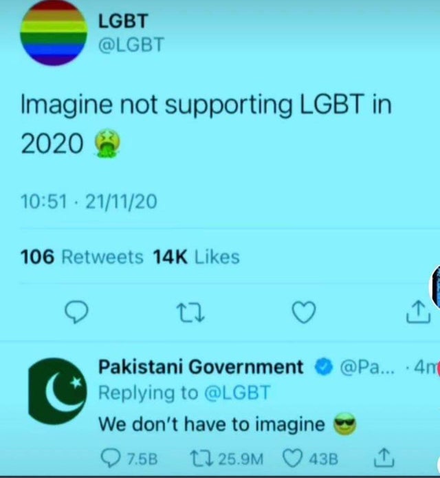 imagine not supporting lgbt in 2020 twitter pakistan - Lgbt Imagine not supporting Lgbt in 2020 211120 106 14K Pakistani Government ... .4nt We don't have to imagine 7.5B 12 25.9M 43B
