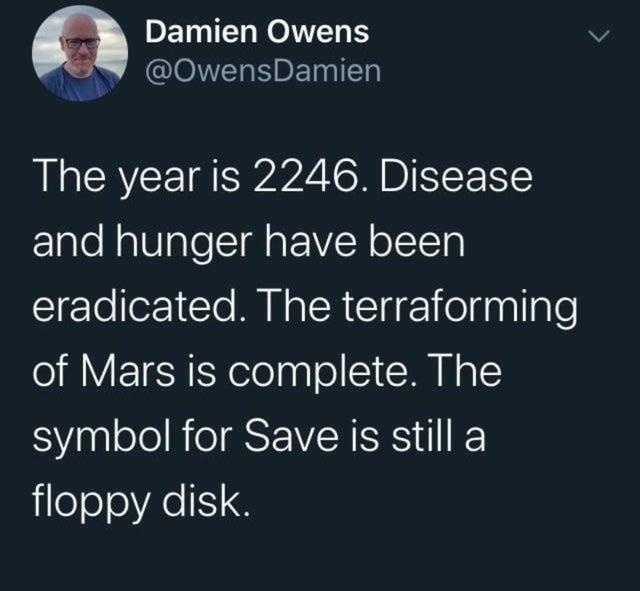 atmosphere - Damien Owens Damien The year is 2246. Disease and hunger have been eradicated. The terraforming of Mars is complete. The symbol for Save is still a floppy disk