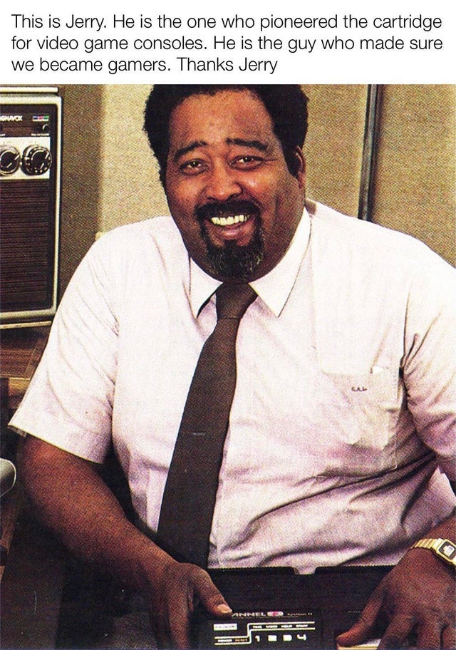 jerry lawson video games - This is Jerry. He is the one who pioneered the cartridge for video game consoles. He is the guy who made sure we became gamers. Thanks Jerry Gnck Gal Annel 14