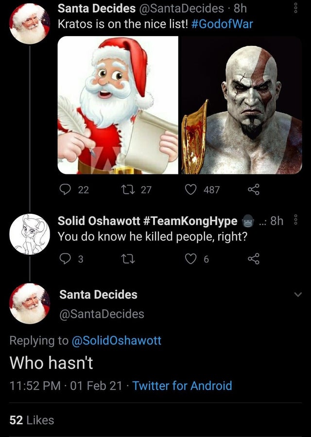 photo caption - Santa Decides 8h Kratos is on the nice list! 22 C2 27 487 .. 8h Ooo Solid Oshawott You do know he killed people, right? 3 6 Santa Decides Oshawott Who hasn't 01 Feb 21 Twitter for Android 52
