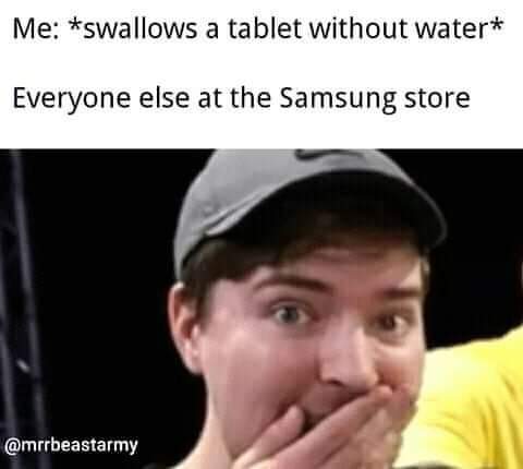 mrbeast surprised face - Me swallows a tablet without water Everyone else at the Samsung store