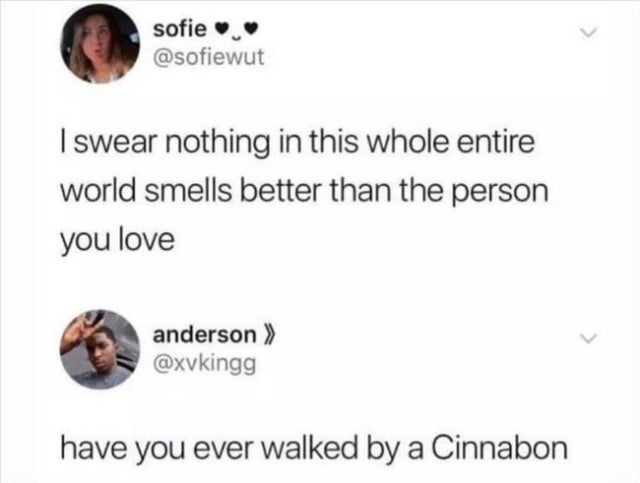 melanin quotes - > sofie I swear nothing in this whole entire world smells better than the person you love anderson >> have you ever walked by a Cinnabon