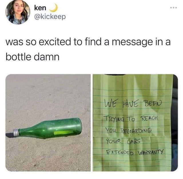 plastic - ken was so excited to find a message in a bottle damn We Have Been Trying To Reach You Regarding Your Cars Extended Warranty