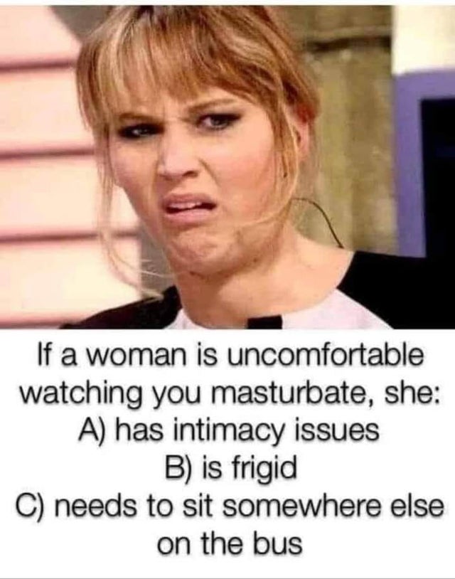 funny pics - hunger games catching fire memes - If a woman is uncomfortable watching you masturbate, she A has intimacy issues B is frigid C needs to sit somewhere else on the bus