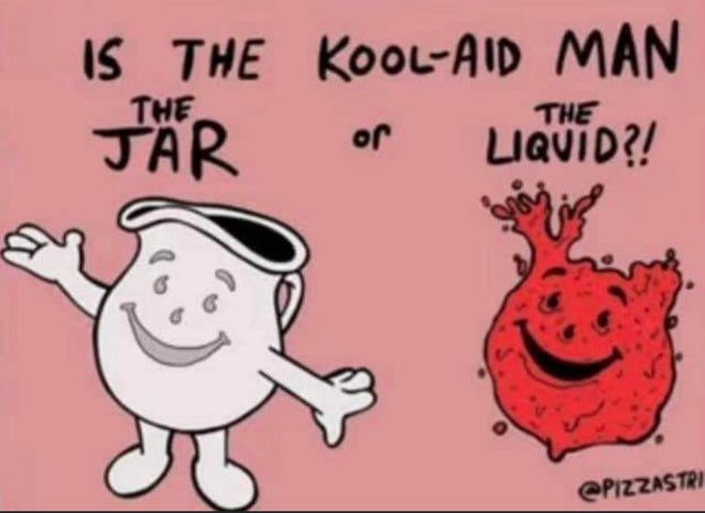 kool aid man the liquid - Is The KoolAid Man The The Jar or Liquid?!