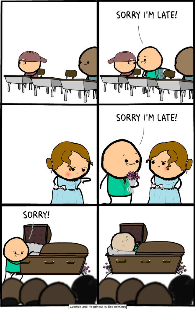 cyanide and happiness comics - Sorry I'M Late! Sorry I'M Late! Sorry! Cyanide and Happiness Explosm.net