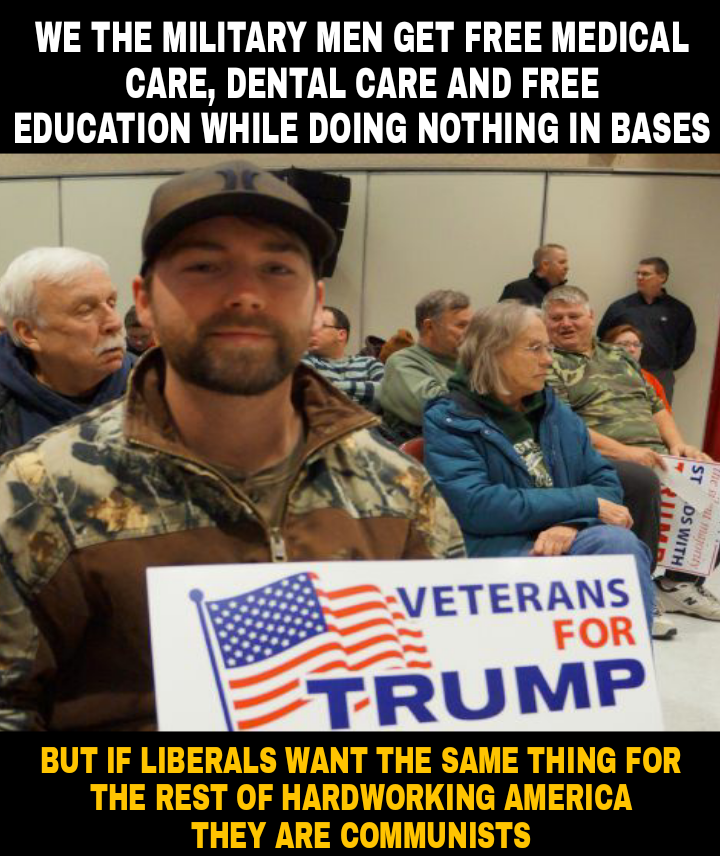 political meme you are the ref - We The Military Men Get Free Medical Care, Dental Care And Free Education While Doing Nothing In Bases Stos With Veterans For E Trump But If Liberals Want The Same Thing For The Rest Of Hard Working America, They Are Commu