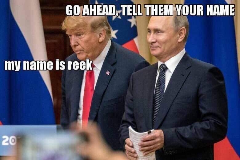 putin trump - Go Ahead, Tell Them Your Name my name is reek 20