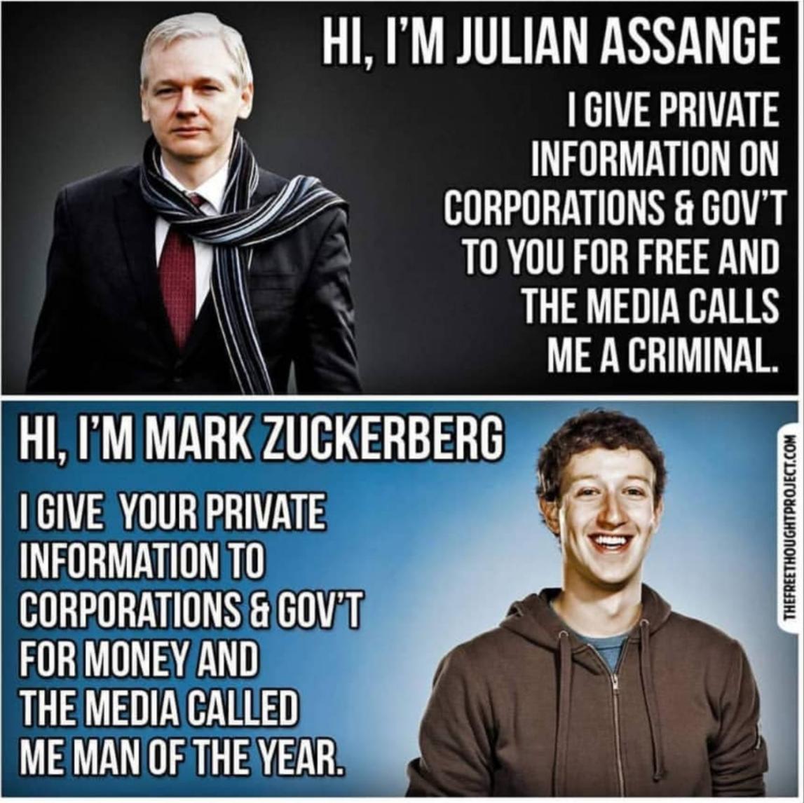 assange zuckerberg meme - Hi, I'M Julian Assange Tgive Private Information On Corporations & Gov'T To You For Free And The Media Calls Me A Criminal. Hi, I'M Mark Zuckerberg I Give Your Private Information To Corporations & Gov'T For Money And The Media C