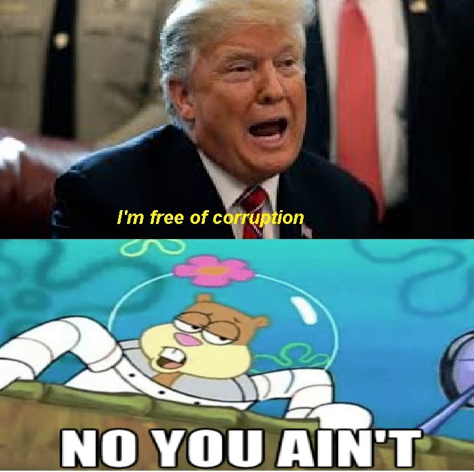 meme no you ain t - I'm free of corruption No You Ain'T