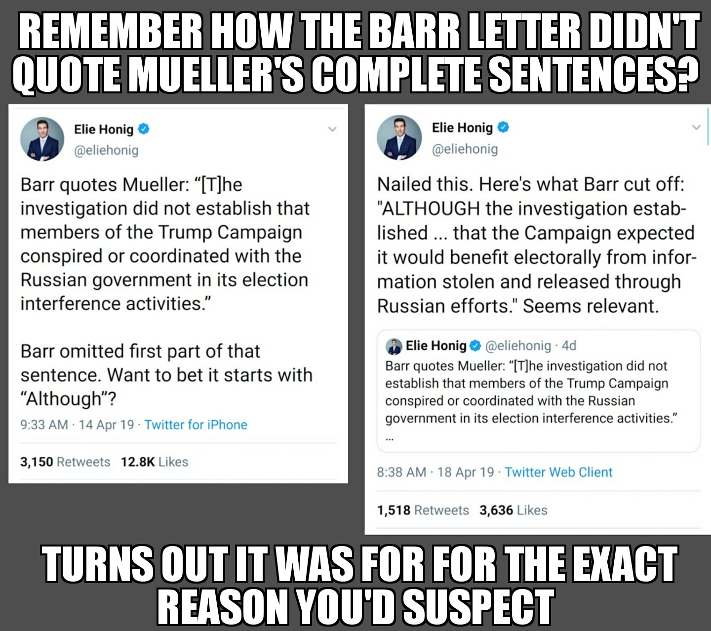 mueller report quotes - Remember How The Barr Letter Didn'T Quote Mueller'S Complete Sentences? Elie Honig Elie Honig Barr quotes Mueller The investigation did not establish that members of the Trump Campaign conspired or coordinated with the Russian gove