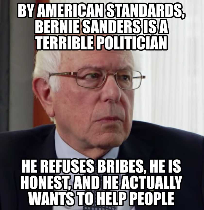 photo caption - By American Standards, Bernie Sandersisa Terrible Politician He Refuses Bribes, He Is Honest, And He Actually Wants To Help People