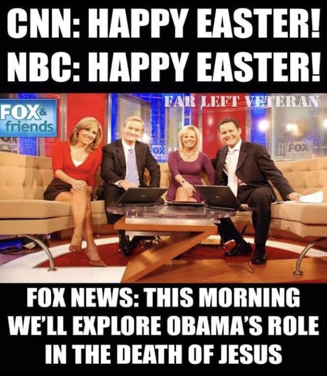 fox & friends - Cnn Happy Easter! Nbc Happy Easter! Far Left Veteran Fox& friends | Fox Fox News This Morning We'Ll Explore Obama'S Role In The Death Of Jesus