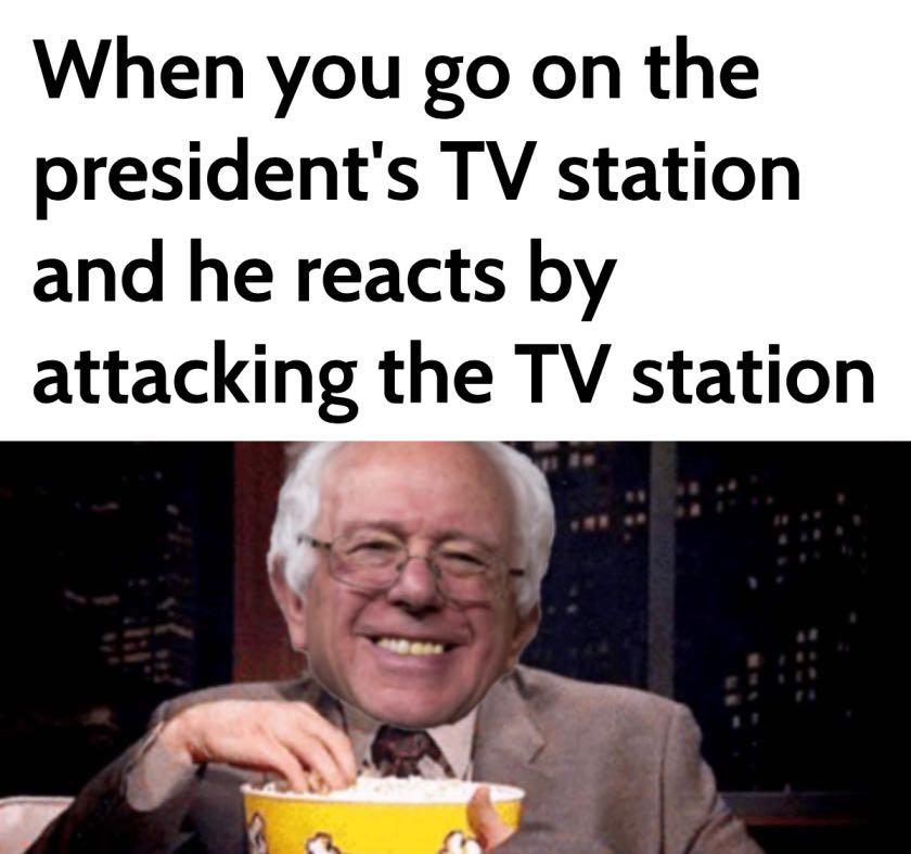 photo caption - When you go on the president's Tv station and he reacts by attacking the Tv station