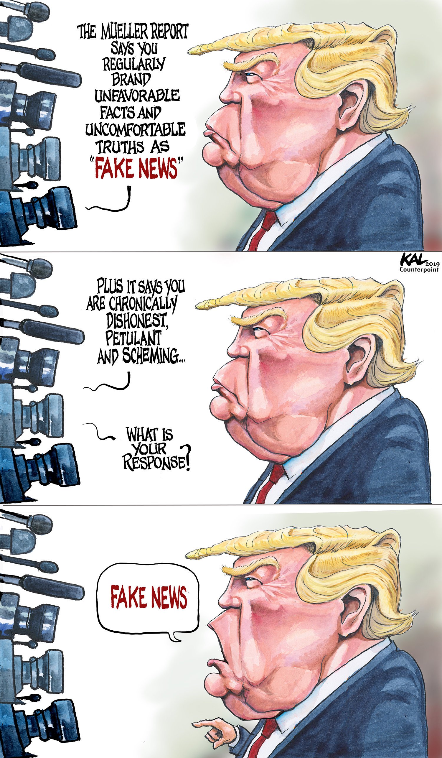 cartoon - The Moeller Report Says You Regularly Brand Unfavorable Facts And Uncomfortable Truths As "Fake News" Kal Plus It Says You Are Cronically Dishonest Petulant And Scheming Wutis Fake News