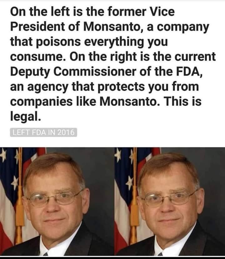michael taylor monsanto - On the left is the former Vice President of Monsanto, a company that poisons everything you consume. On the right is the current Deputy Commissioner of the Fda, an agency that protects you from companies Monsanto. This is legal. 