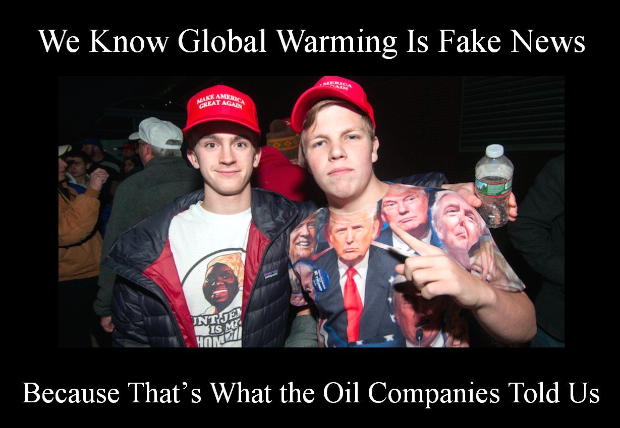 trump fans - We Know Global Warming Is Fake News Cake Amed Great Agama Jnitte Is Mla Homu Because That's What the Oil Companies Told Us