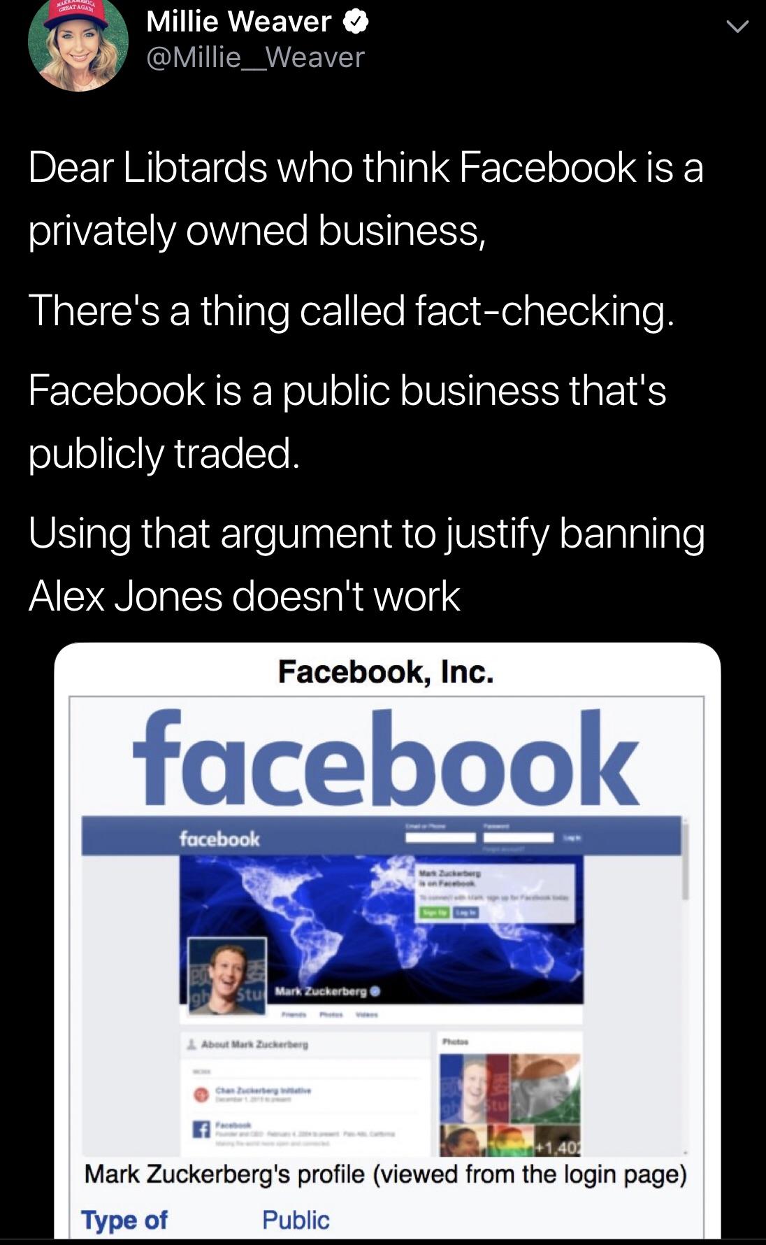 software - Great Agad Millie Weaver Dear Libtards who think Facebook is a privately owned business, There's a thing called factchecking. Facebook is a public business that's publicly traded. S t Using that argument to justify banning Alex Jones doesn't wo