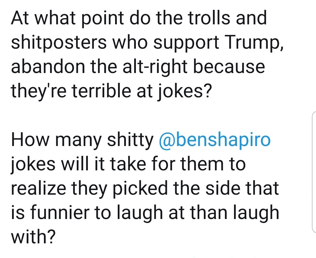 Hormone - At what point do the trolls and shitposters who support Trump, abandon the altright because they're terrible at jokes? How many shitty jokes will it take for them to realize they picked the side that is funnier to laugh at than laugh with?