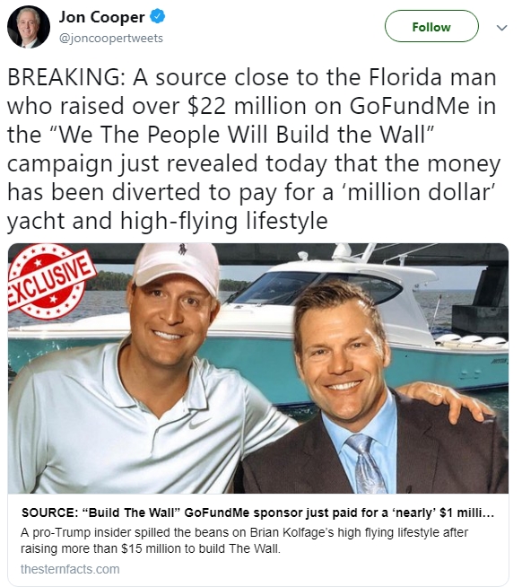 photo caption - Jon Cooper v Breaking A source close to the Florida man who raised over $22 million on GoFundMe in the "We The People Will Build the Wall" campaign just revealed today that the money has been diverted to pay for a 'million dollar' yacht an