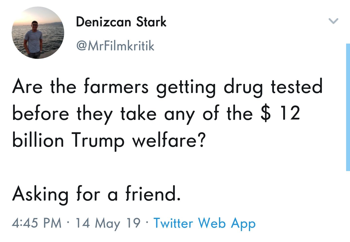 tweeted from gucci toilet - Denizcan Stark Are the farmers getting drug tested before they take any of the $ 12 billion Trump welfare? Asking for a friend. 14 May 19 Twitter Web App