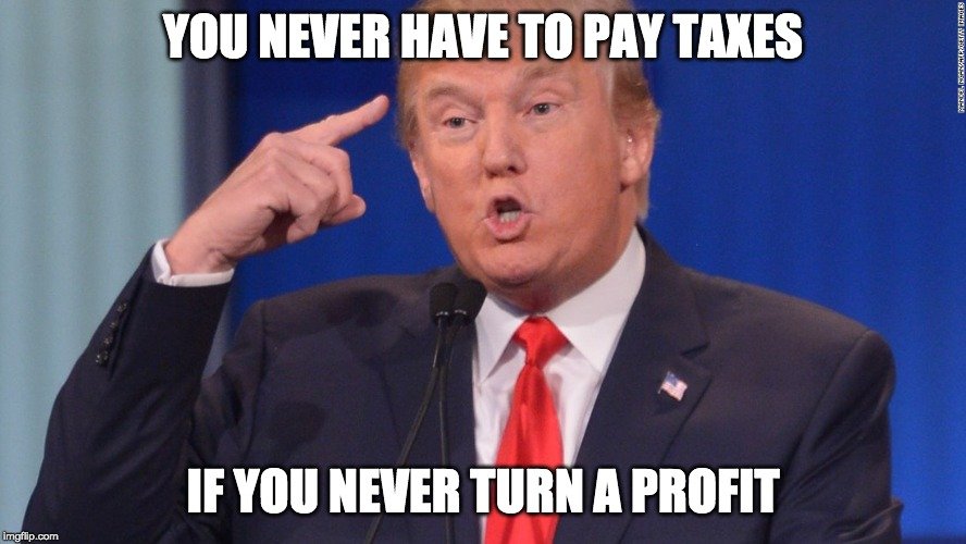 speech - You Never Have To Pay Taxes Kerclicktroitta Itu If You Never Turn A Profit imgflip.com