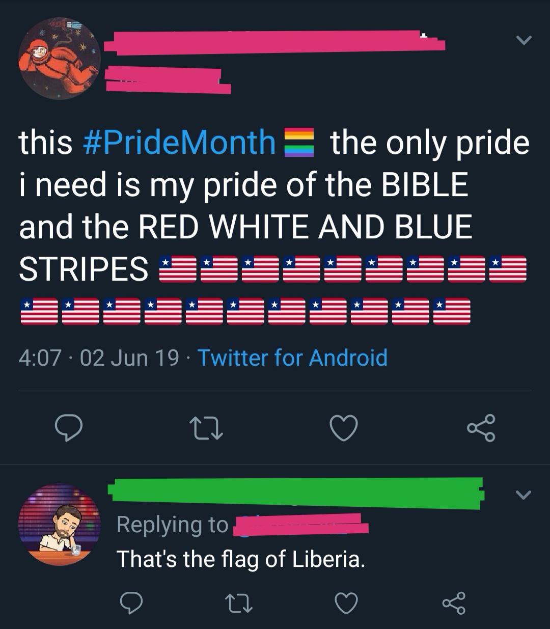 only pride i need is my pride - this the only pride i need is my pride of the Bible and the Red White And Blue Stripes Sssssssss 02 Jun 19 Twitter for Android That's the flag of Liberia. e 22