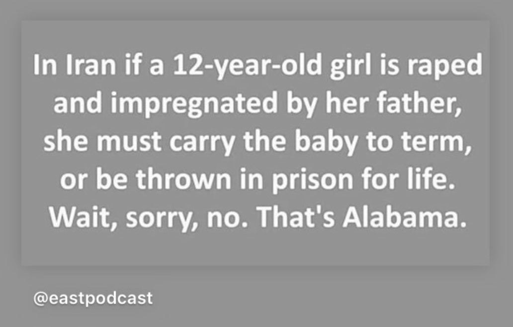 handwriting - In Iran if a 12yearold girl is raped and impregnated by her father, she must carry the baby to term, or be thrown in prison for life. Wait, sorry, no. That's Alabama.