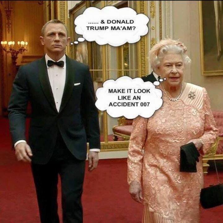 political meme queen and james bond - ... & Donald Trump Ma'Am? Make It Look An Accident 007
