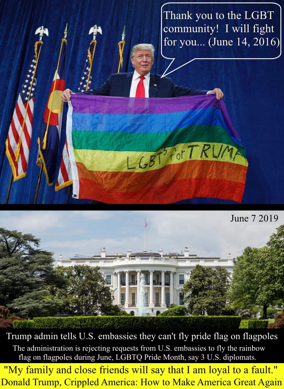 white house - Thank you to the Lgbt community! I will fight for you... Lgbt for Trum. Trump admin tells U.S. embassies they can't fly pride flag on flagpoles The administration is rejecting requests from U.S. embassies to fly the rainbow flag on flagpoles