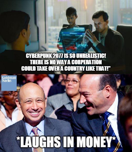 lloyd blankfein - Cyberpunk 2077 Is So Unrealistic! There Is No Way A Corperation Could Take Over A Country That!" Goldman Sachs Laughs In Money