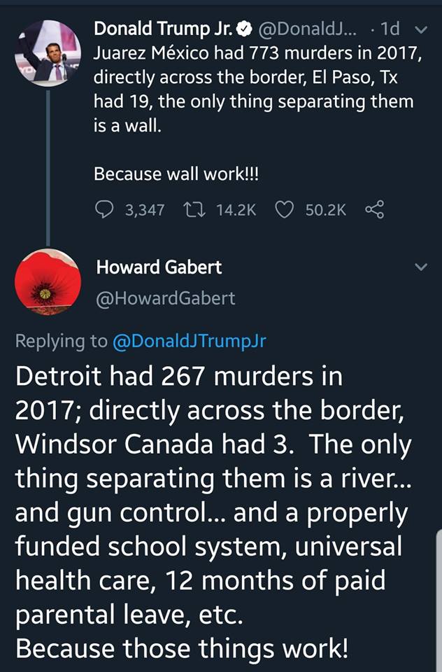 donald trump jr murdered by words - Donald Trump Jr. @ ... .1d v Juarez Mxico had 773 murders in 2017, directly across the border, El Paso, Tx had 19, the only thing separating them is a wall. Because wall work!!! ' 3,347 22 Howard Gabert Detroit had 267 