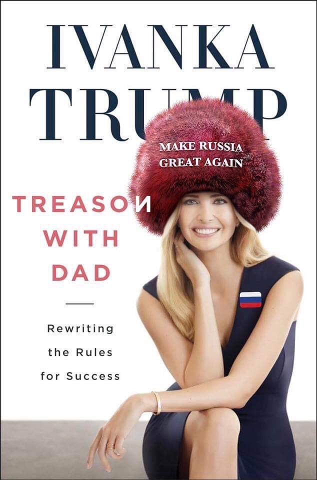 women who work ivanka trump - Ivanka Trup Make Russia Great Again Treason With Dad Rewriting the Rules for Success