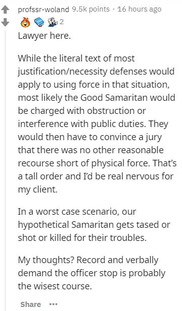 document - profssrwoland points. 16 hours ago 2 Lawyer here. While the literal text of most justificationnecessity defenses would apply to using force in that situation, most ly the Good Samaritan would be charged with obstruction or interference with pub