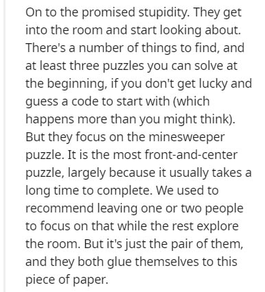 depression paragraphs - On to the promised stupidity. They get into the room and start looking about. There's a number of things to find, and at least three puzzles you can solve at the beginning, if you don't get lucky and guess a code to start with whic