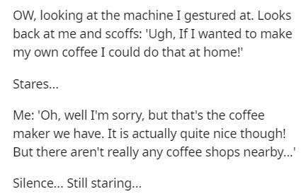 Virtual machine - Ow, looking at the machine I gestured at. Looks back at me and scoffs 'Ugh, If I wanted to make my own coffee I could do that at home!' Stares... Me 'Oh, well I'm sorry, but that's the coffee maker we have. It is actually quite nice thou