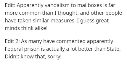 handwriting - Edit Apparently vandalism to mailboxes is far more common than I thought, and other people have taken similar measures. I guess great minds think a! Edit 2 As many have commented apparently Federal prison is actually a lot better than State.
